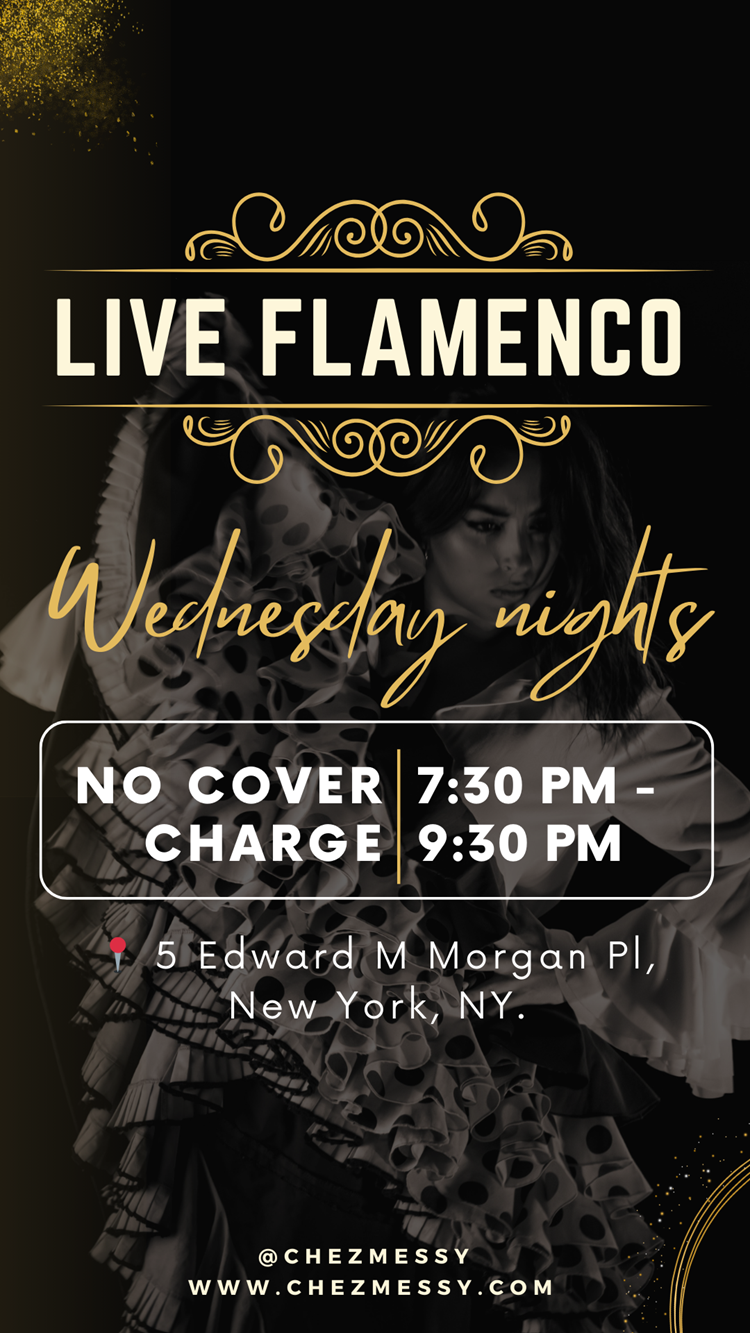 Flamenco nights at Chez Messy every Wednesday 7:30pm - 9:30pm, no cover charge